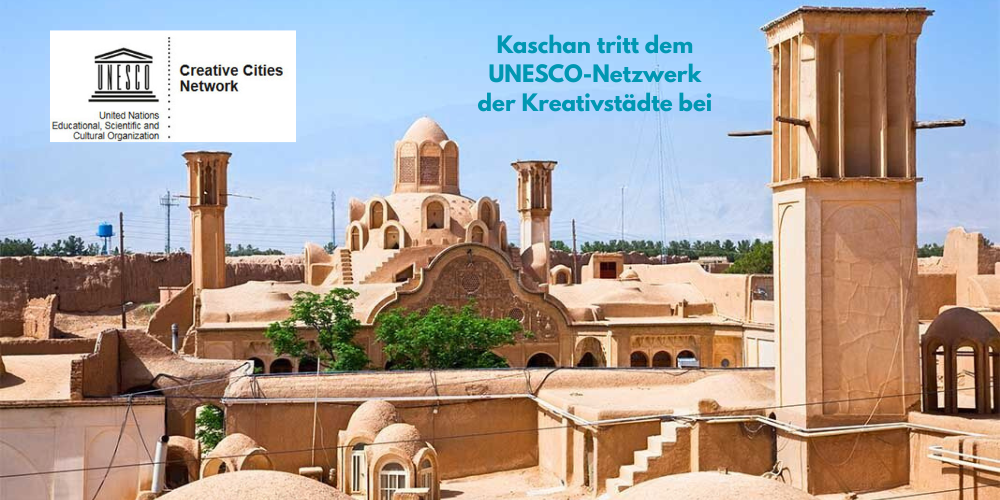Kaschan tritt dem UNESCO Netzwerk der Kreativstädte bei